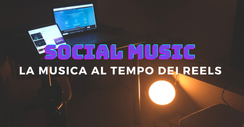 SocialMusic: la Musica al tempo dei&nbsp;#Reels